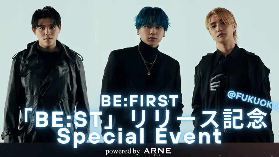 BE:FIRST「BE:ST」リリース記念 Special Event @FUKUOKA powered by ARNE