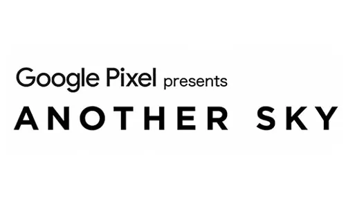 Google Pixel presents ANOTHER SKY Google Pixel presents ANOTHER SKY